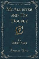 McAllister and His Double (Classic Reprint)