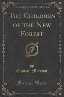 The Children of the New Forest (Classic Reprint)