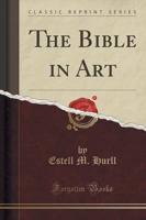 The Bible in Art (Classic Reprint)