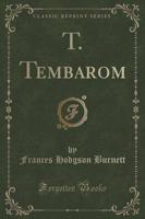 T. Tembarom (Classic Reprint)