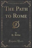 The Path to Rome (Classic Reprint)