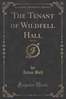 The Tenant of Wildfell Hall, Vol. 2 of 3 (Classic Reprint)