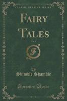Fairy Tales, Vol. 1 (Classic Reprint)
