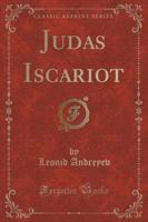 Judas Iscariot (Classic Reprint)