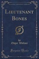 Lieutenant Bones (Classic Reprint)