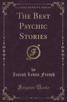 The Best Psychic Stories (Classic Reprint)