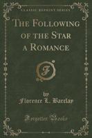 The Following of the Star a Romance (Classic Reprint)