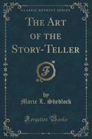 The Art of the Story-Teller (Classic Reprint)