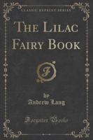 The Lilac Fairy Book (Classic Reprint)