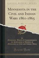 Minnesota in the Civil and Indian Wars 1861-1865, Vol. 2 (Classic Reprint)