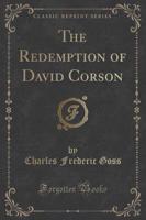 The Redemption of David Corson (Classic Reprint)