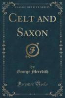 Celt and Saxon (Classic Reprint)
