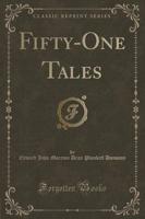 Fifty-One Tales (Classic Reprint)