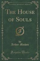 The House of Souls (Classic Reprint)