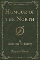 Humour of the North (Classic Reprint)