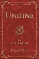Undine (Classic Reprint)