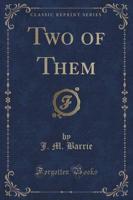 Two of Them (Classic Reprint)