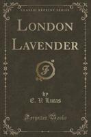 London Lavender (Classic Reprint)