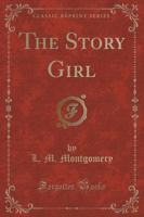 The Story Girl (Classic Reprint)
