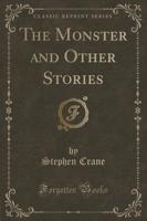 The Monster and Other Stories (Classic Reprint)