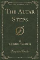 The Altar Steps (Classic Reprint)