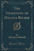 The Awakening of Helena Richie (Classic Reprint)