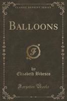 Balloons (Classic Reprint)