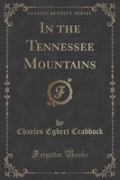 In the Tennessee Mountains (Classic Reprint)