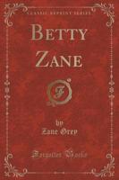 Betty Zane (Classic Reprint)