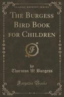 The Burgess Bird Book for Children (Classic Reprint)