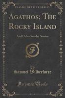 Agathos; The Rocky Island