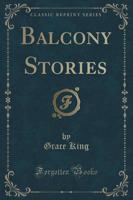 Balcony Stories (Classic Reprint)