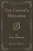 The Count's Millions (Classic Reprint)