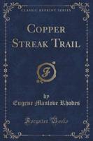 Copper Streak Trail (Classic Reprint)