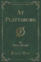 At Plattsburg (Classic Reprint)