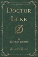 Doctor Luke (Classic Reprint)