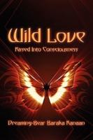 Wild Love: Kissed Into Consciousness