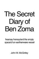 The Secret Diary of Ben Zoma: Hearsay Heresy/And the Empty Space/Of an Earthenware Vessel