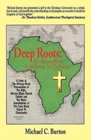 Deep Roots: The African/Black Contribution To Christianity