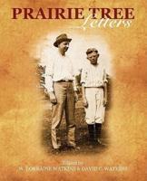 Prairie Tree Letters: Collected Letters of the Watkins, Hirst and Clark Families