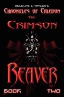 Chronicles of Caledon: The Crimson Reaver