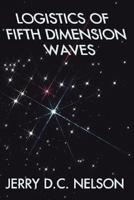 LOGISTICS OF FIFTH DIMENSION WAVES