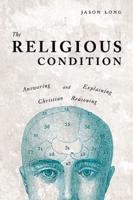 The Religious Condition: Answering And Explaining Christian Reasoning