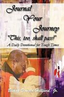 Journal Your Journey "This, too, shall pass!": A Daily Devotional for Tough Times