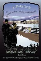 A Story Quilt: The Tranes on the Underground Railroad: Book Three, "The Sugar Creek Anthologies of Jesse Freedom" Series