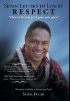 Seven Letters to Live by: RESPECT: "How to Dream with your eye's open"