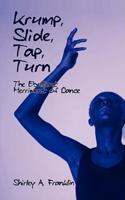 Krump, Slide, Tap, Turn: The Ebullient Merriment of Dance