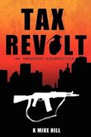 Tax Revolt: An American Insurrection