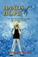 Hands of Hope: The Extraordinary Journey of a Physic Healer