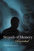 Strands of Memory Revisited: Sweet and Bittersweet Memories and Meditations